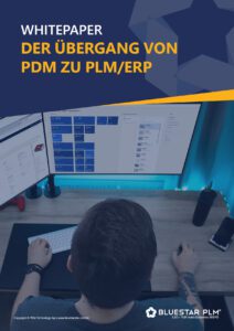 Der Übergang von PDM zu PLM/ERP